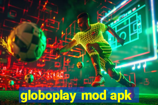 globoplay mod apk